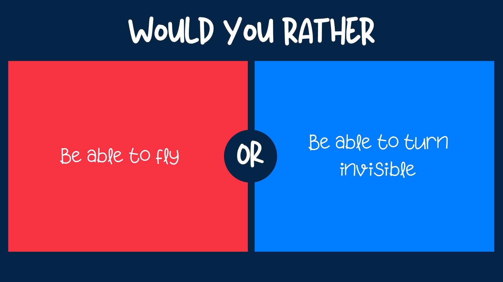 Would you rather?